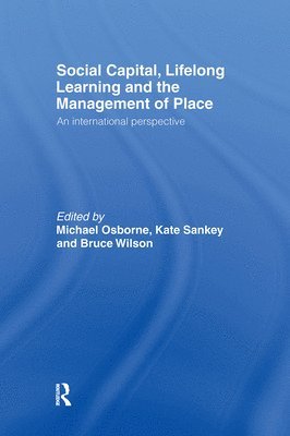 Social Capital, Lifelong Learning and the Management of Place 1