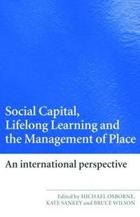 bokomslag Social Capital, Lifelong Learning and the Management of Place