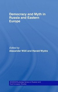 bokomslag Democracy and Myth in Russia and Eastern Europe