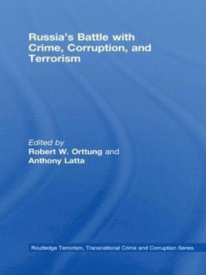 Robert Orttung, Anthony Latta, USA) Orttung, Robert (American University, Washington DC, USA) Latta, Anthony (American University, Washington DC - Russia's Battle with Crime, Corruption and Terrorism, Inbunden