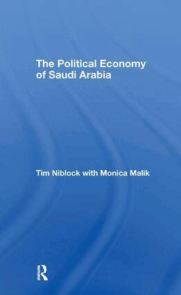 Tim Niblock, Monica Malik - Political Economy of Saudi Arabia, Inbunden
