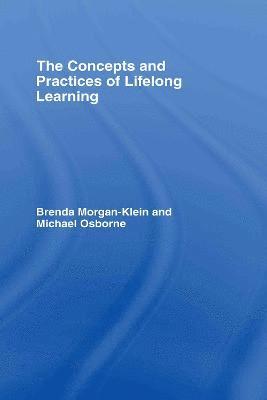 Brenda Morgan-Klein, Michael Osborne, UK) Morgan-Klein, Brenda (University of Stirling, UK) Osborne, Michael (University of Stirling; University of Glasgow - Concepts and Practices of Lifelong Learning, Inbunden