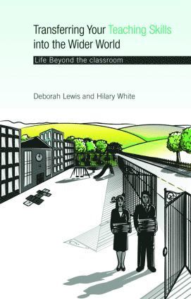 Deborah Lewis, Hilary White, UK) White, Hilary (Early Years teacher and consultant, Somerset - Transferring your Teaching Skills into the Wider World, Häftad