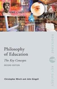 bokomslag Philosophy of Education: The Key Concepts