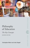 John Gingell, Christopher Winch, UK) Gingell, John (University of Northampton, UK) Winch, Christopher (Kings College, University of London - Philosophy of Education: The Key Concepts, Häftad