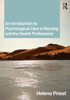 bokomslag An Introduction to Psychological Care in Nursing and the Health Professions