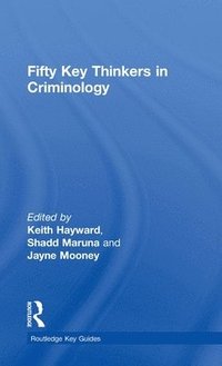 bokomslag Fifty Key Thinkers in Criminology