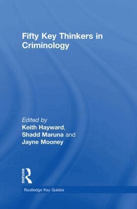 Keith Hayward, Shadd Maruna, Jayne Mooney - Fifty Key Thinkers in Criminology, Inbunden
