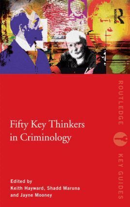 Keith Hayward, Shadd Maruna, Jayne Mooney - Fifty Key Thinkers in Criminology, Häftad