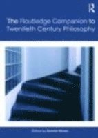 bokomslag The Routledge Companion to Twentieth Century Philosophy