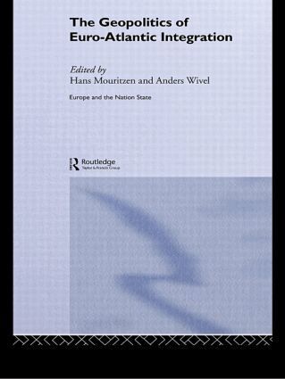 Hans Mouritzen, Anders Wivel - Geopolitics of Euro-Atlantic Integration, Häftad