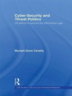 Cyber-Security and Threat Politics
