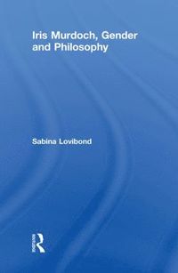 bokomslag Iris Murdoch, Gender and Philosophy