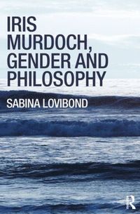 bokomslag Iris Murdoch, Gender and Philosophy