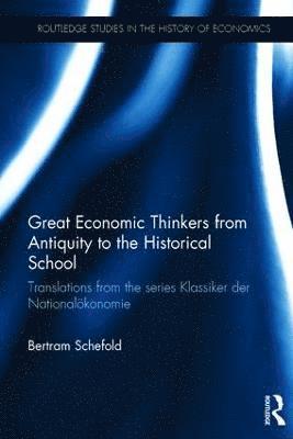 Great Economic Thinkers from Antiquity to the Historical School 1