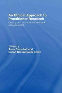 bokomslag An Ethical Approach to Practitioner Research