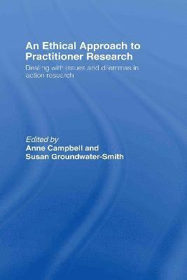 An Ethical Approach to Practitioner Research 1