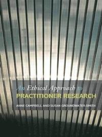 bokomslag An Ethical Approach to Practitioner Research