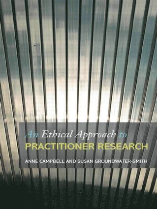 An Ethical Approach to Practitioner Research 1