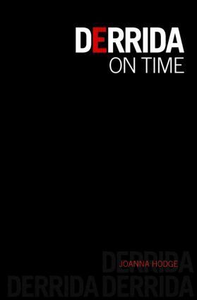 Joanna Hodge - Derrida on Time, Inbunden
