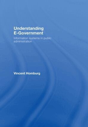 Vincent Homburg - Understanding E-Government, Inbunden