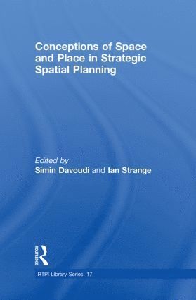 Conceptions of Space and Place in Strategic Spatial Planning 1