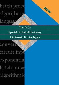bokomslag Routledge Spanish Technical Dictionary Diccionario Tecnico Ingles