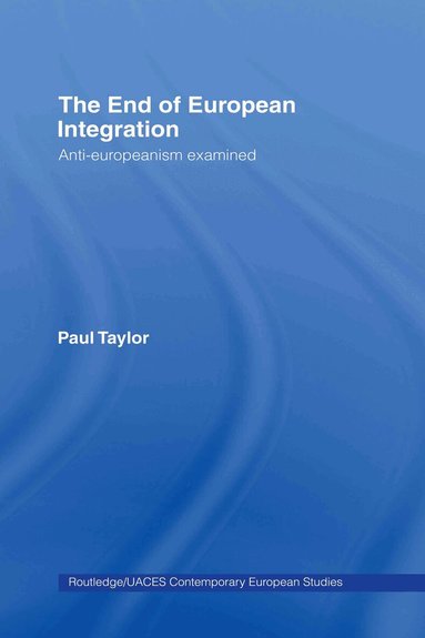 Paul Taylor - End of European Integration, Inbunden