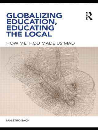 Globalizing Education, Educating the Local 1