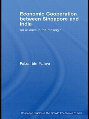 Faizal bin Yahya, Faizal (National University of Singapore) bin Yahya, Faizal Bin Yahya - Economic Cooperation between Singapore and India, Inbunden
