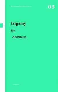 bokomslag Irigaray for Architects