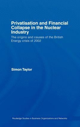 bokomslag Privatisation and Financial Collapse in the Nuclear Industry