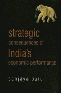 bokomslag Strategic Consequences of India's Economic Performance