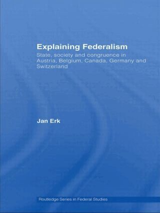 Jan Erk - Explaining Federalism, Inbunden