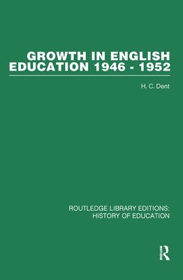 H C Dent - Growth in English Education, Inbunden