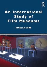 bokomslag An International Study of Film Museums