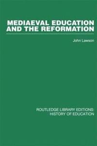 bokomslag Mediaeval Education and the Reformation