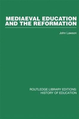 Mediaeval Education and the Reformation 1