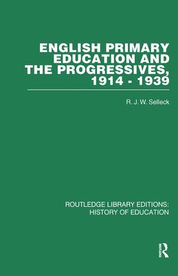 English Primary Education and the Progressives, 1914-1939 1