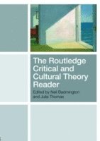bokomslag The Routledge Critical and Cultural Theory Reader