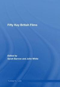 bokomslag Fifty Key British Films