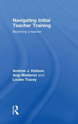 Andrew J Hobson, Angi Malderez, Louise Tracey - Navigating Initial Teacher Training, Inbunden