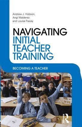 Andrew J Hobson, Angi Malderez, Louise Tracey - Navigating Initial Teacher Training, Häftad