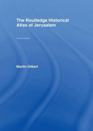 Martin Gilbert - Routledge Historical Atlas of Jerusalem, Inbunden