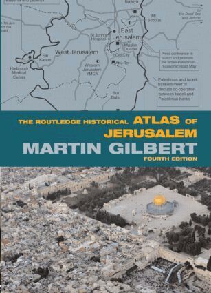 Martin Gilbert - Routledge Historical Atlas of Jerusalem, Häftad