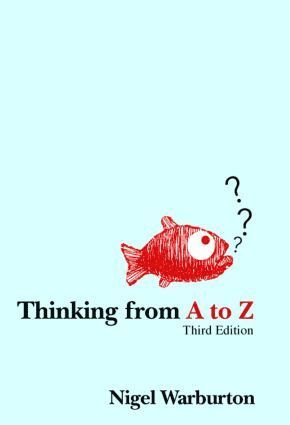 Nigel Warburton - Thinking from A to Z, Häftad