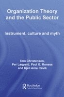 bokomslag Organization Theory and the Public Sector: Instrument, Culture and Myth