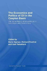 bokomslag The Economics and Politics of Oil in the Caspian Basin
