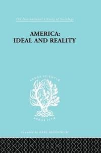 bokomslag America - Ideal and Reality