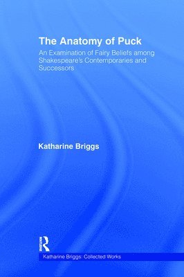 Katherine Mary Briggs - Anatomy of Puck: Briggs V 1, Häftad